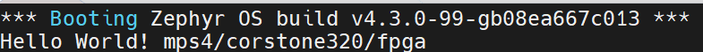 Image Alt Text:UART console output showing &ldquo;Hello World! arm&rdquo; from Zephyr running on the Corstone-320 MPS4 board