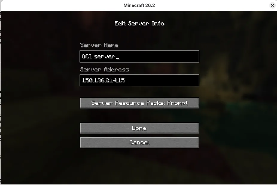 Image Alt Text:Minecraft Edit Server Info dialog with an OCI server name and the OCI instance public IP address entered in the Server Address field