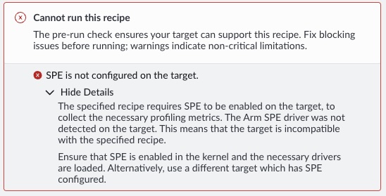 Image Alt Text:Screenshot of the Arm Performix Memory Access recipe showing a red status notification at the bottom of the page indicating that SPE has not been configured for the target system. This is the expected message when the arm_spe_pmu driver is missing or not loaded.