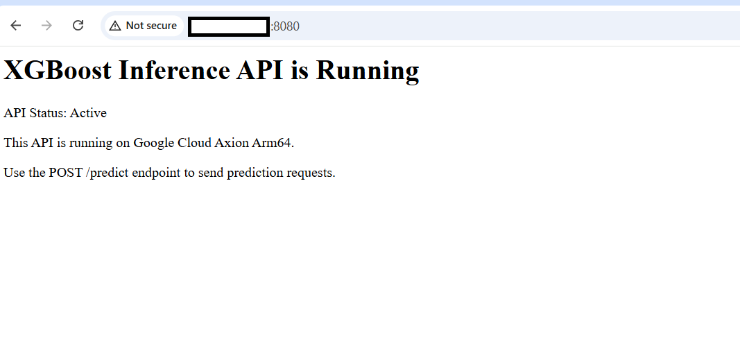 Image Alt Text:Browser window showing the XGBoost Inference API homepage running on a Google Cloud Axion Arm64 virtual machine. The page confirms that the inference API is active and accessible externally through port 8080 using the VM public IP address.